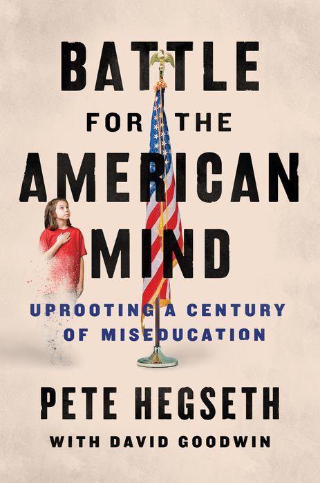 Battle for the American Mind: Uprooting a Century of Miseducation