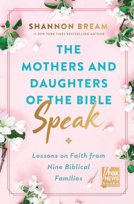 The Mothers and Daughters of the Bible Speak: Lessons on Faith from Nine Biblical Families