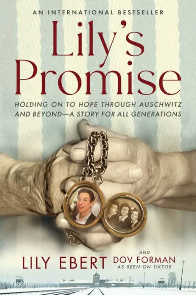 Lily's Promise: Holding on to Hope Through Auschwitz and Beyond--A Story for All Generations