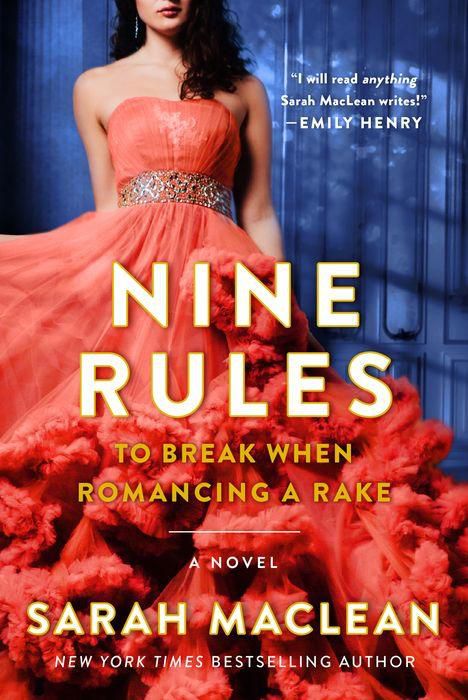 Nine Rules to Break When Romancing a Rake: A Novel