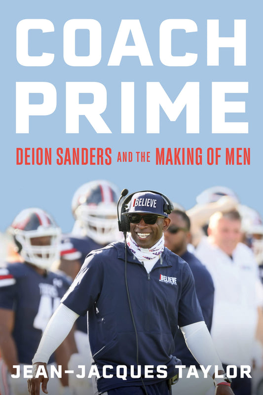 Coach Prime: Deion Sanders and the Making of Men