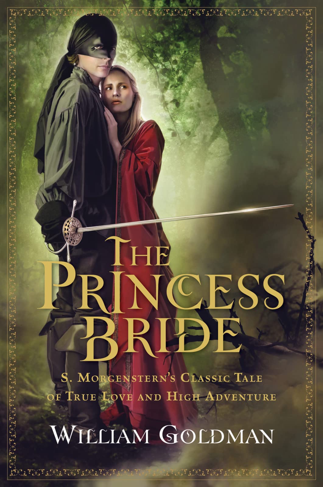 The Princess Bride: S. Morgenstern's Classic Tale of True Love and High Adventure by William Goldman