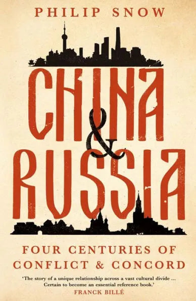 China and Russia: Four Centuries of Conflict and Concord