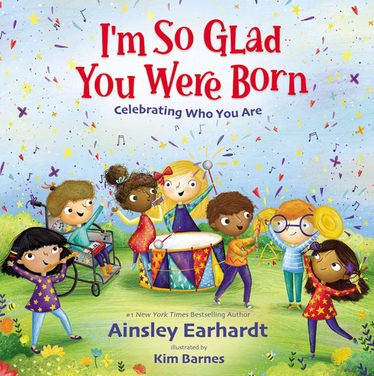 I'm So Glad You Were Born: Celebrating Who You Are