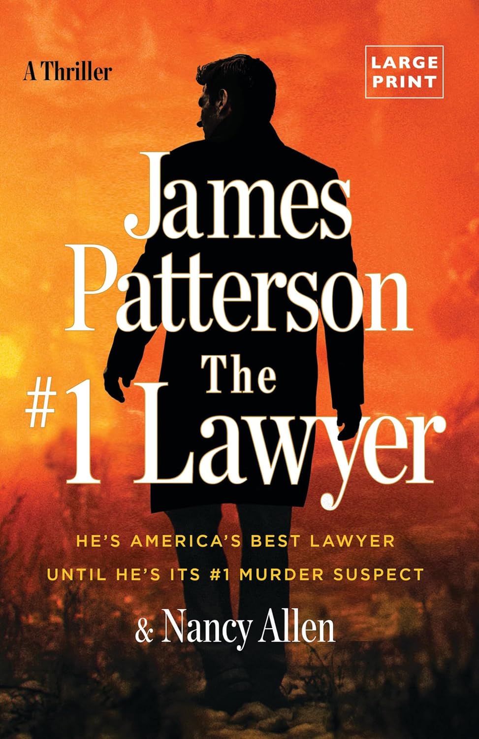 The #1 Lawyer: Move Over Grisham, Patterson's Greatest Legal Thriller Ever