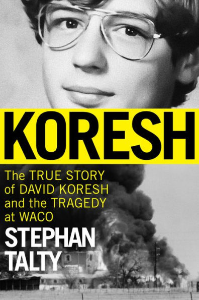 Koresh: The True Story of David Koresh and the Tragedy at Waco