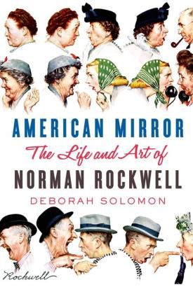 American Mirror: The Life and Art of Norman Rockwell