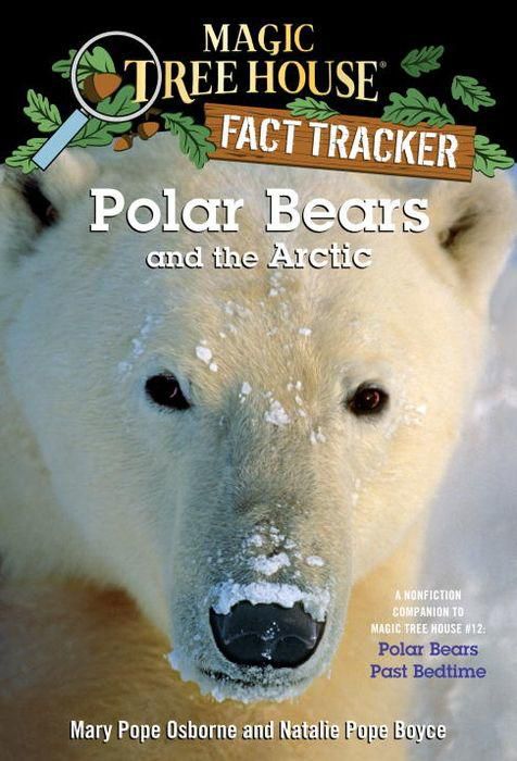 Magic Tree House Fact Tracker #16: Polar Bears and the Arctic: A Nonfiction Companion to Magic Tree House #12: Polar Bears Past Bedtime (Backorder)