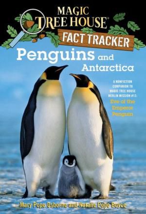 Magic Tree House Fact Tracker #18: Penguins and Antarctica: A Nonfiction Companion to Magic Tree House Merlin Mission Series #12: Eve of the Emperor Penguin - Backorder