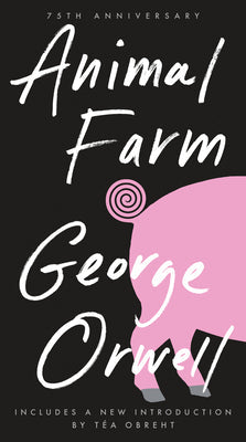 Animal Farm : 75th Anniversary Edition