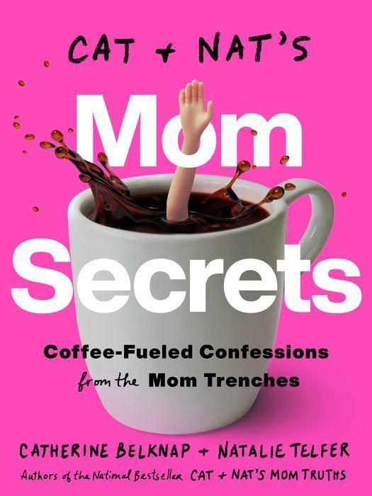 Cat and Nat's Mom Secrets: Coffee-Fueled Confessions from the Mom Trenches