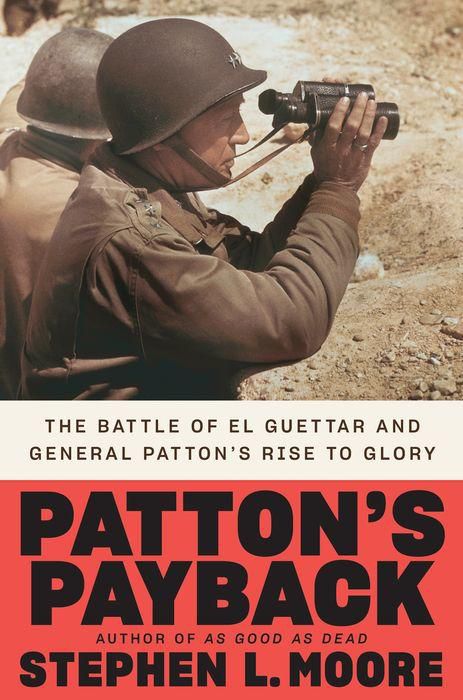 Patton's Payback: The Battle of El Guettar and General Patton's Rise to Glory (Backorder)