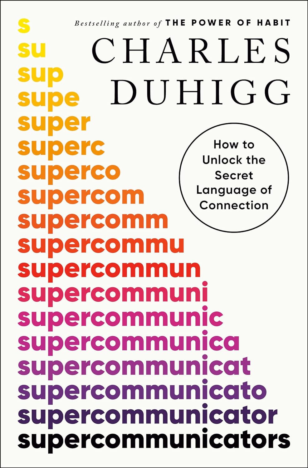 Supercommunicators: How to Unlock the Secret Language of Connection