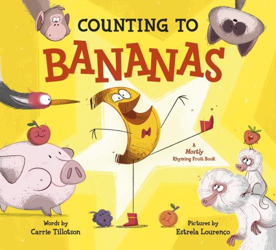 Counting to Bananas : A Mostly Rhyming Fruit Book