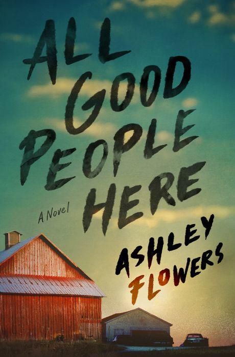 All Good People Here: A Novel