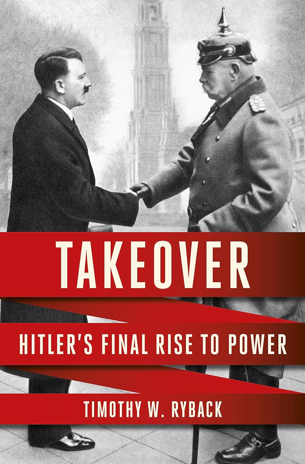 Takeover: Hitler's Final Rise to Power