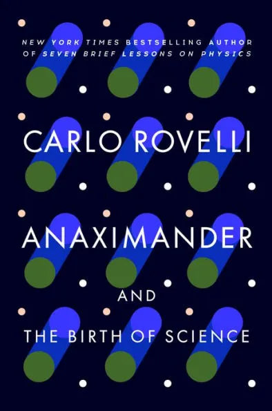 Anaximander: And the Birth of Science