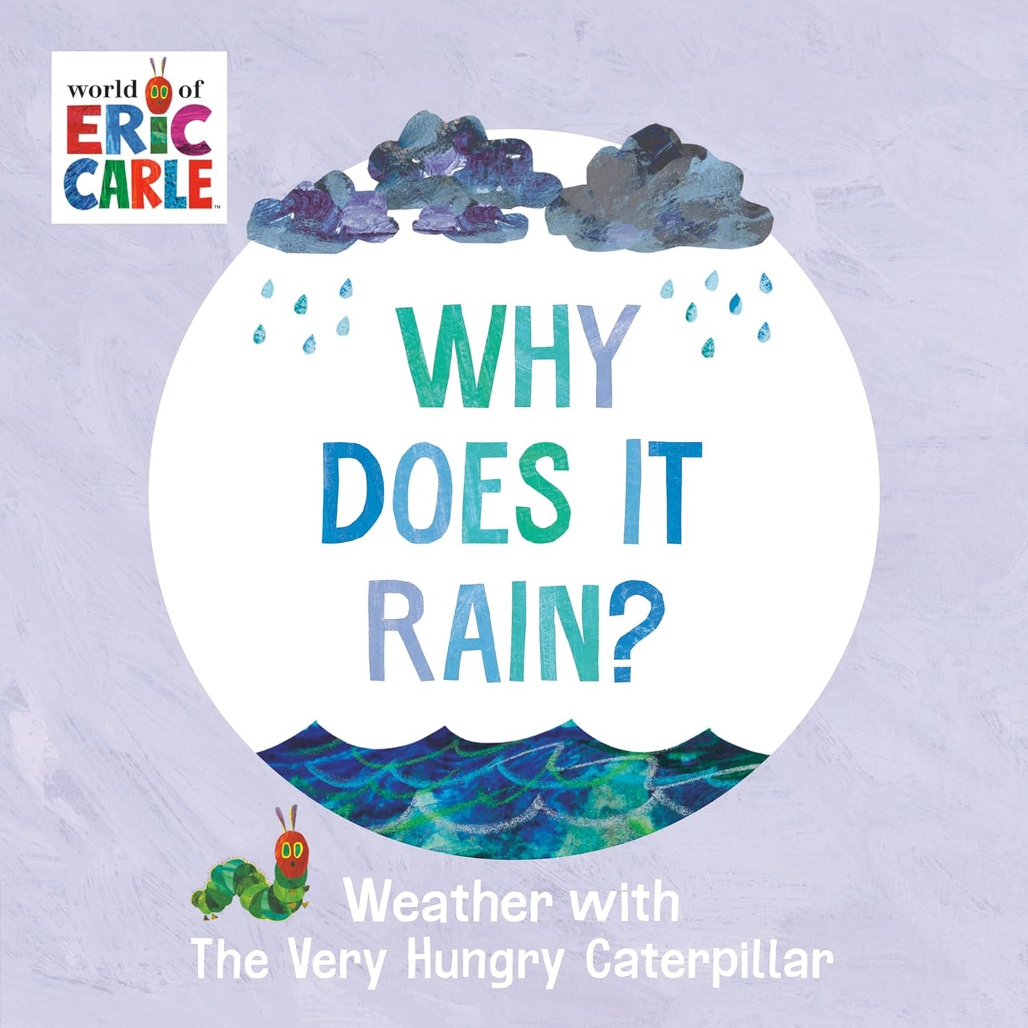 Why Does It Rain?: Weather with the Very Hungry Caterpillar