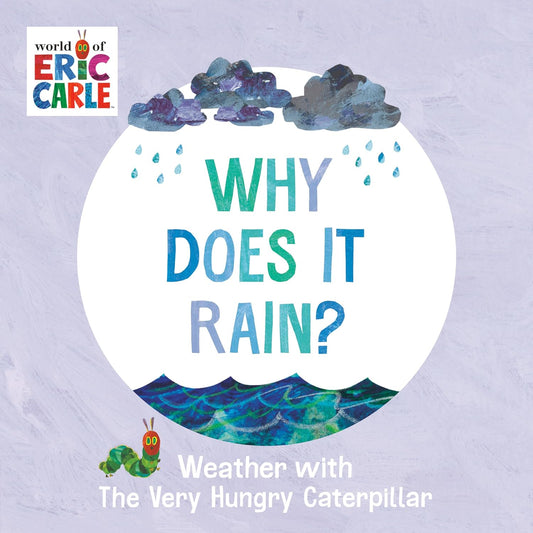 Why Does It Rain?: Weather with the Very Hungry Caterpillar