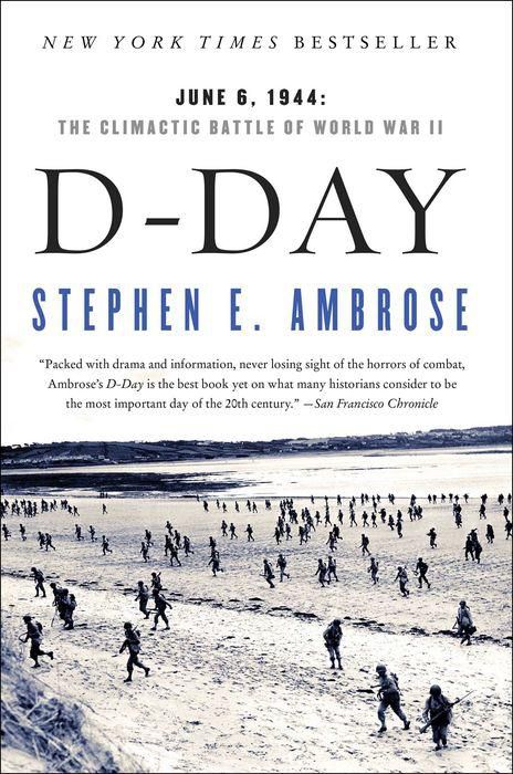 D-Day: June 6, 1944: The Climactic Battle of World War II