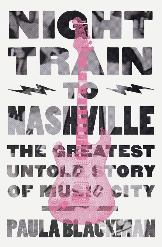 Night Train to Nashville: The Greatest Untold Story of Music City