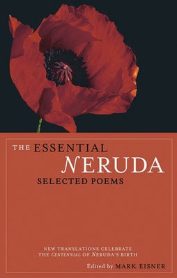 The Essential Neruda: Selected Poems