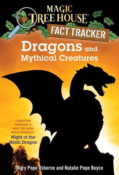 Magic Tree House Fact Tracker #35: Dragons and Mythical Creatures: A Nonfiction Companion to Magic Tree House Merlin Mission Series #27: Night of the Ninth Dragon - Backorder