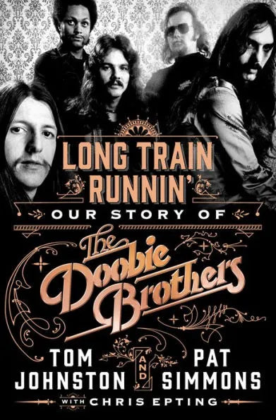 Long Train Runnin': Our Story of the Doobie Brothers (Backorder)