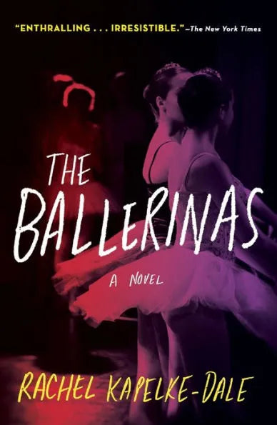 The Ballerinas: A Novel