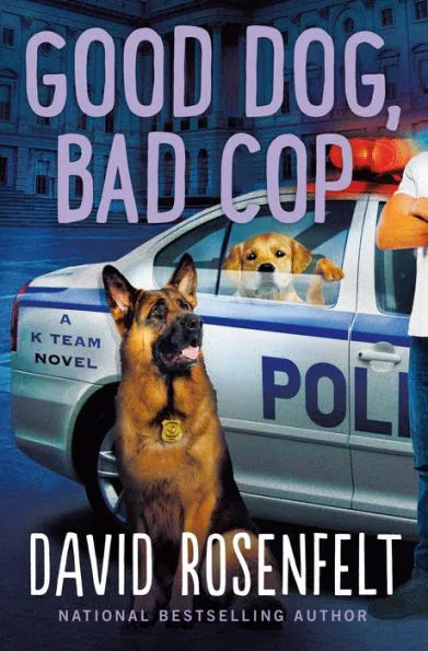 Good Dog, Bad Cop: A K Team Novel