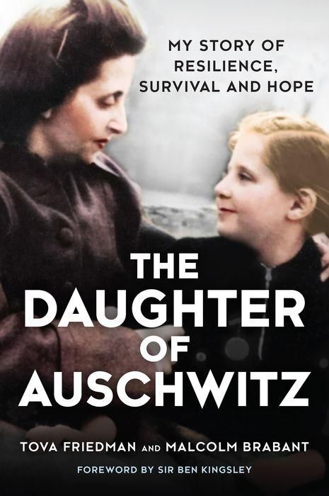 The Daughter of Auschwitz: My Story of Resilience, Survival and Hope