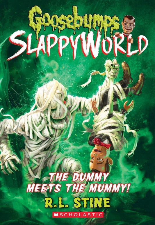 The Dummy Meets the Mummy! (Goosebumps SlappyWorld Series #8)