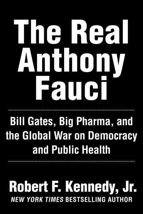 The Real Anthony Fauci: Bill Gates, Big Pharma, and the Global War on Democracy and Public Health