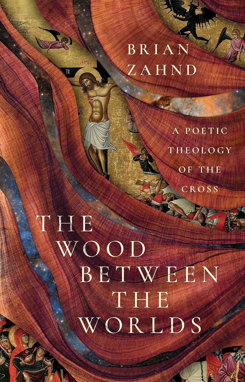 The Wood Between the Worlds: A Poetic Theology of the Cross