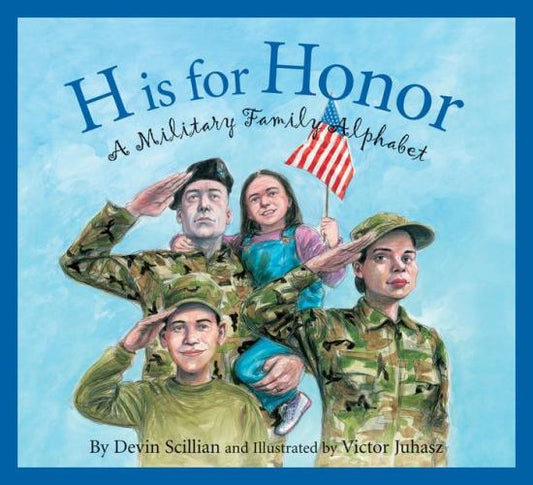 H Is for Honor: A Millitary Family Alphabet