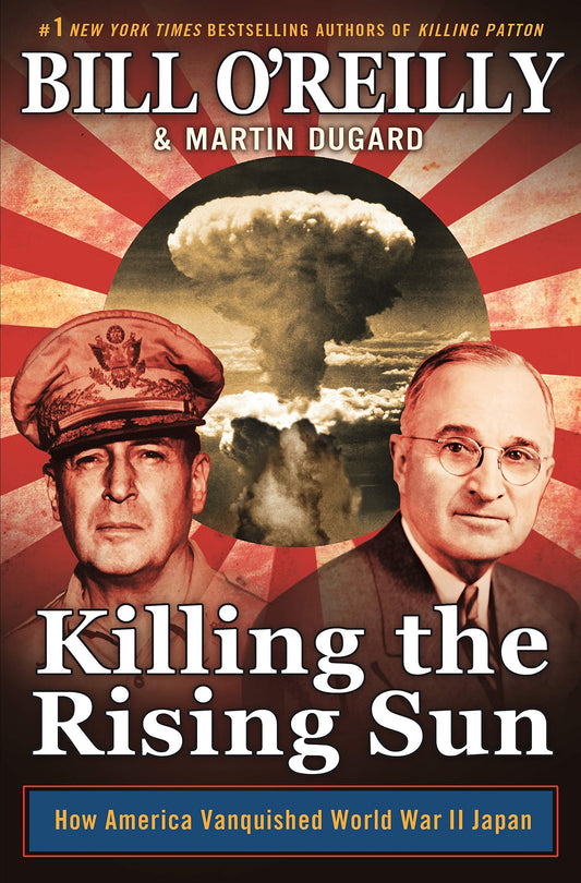 Killing the Rising Sun : How America Vanquished World War II Japan