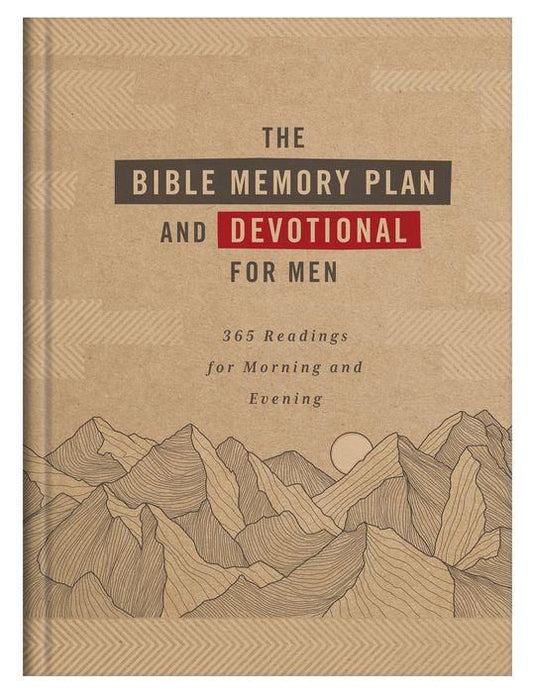 The Bible Memory Plan and Devotional for Men: 365 Readings for Morning and Evening