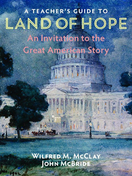 A Teacher's Guide to Land of Hope: An Invitation to the Great American Story (Backorder)