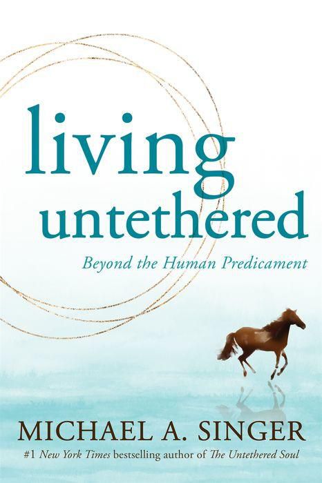 Living Untethered : Beyond the Human Predicament