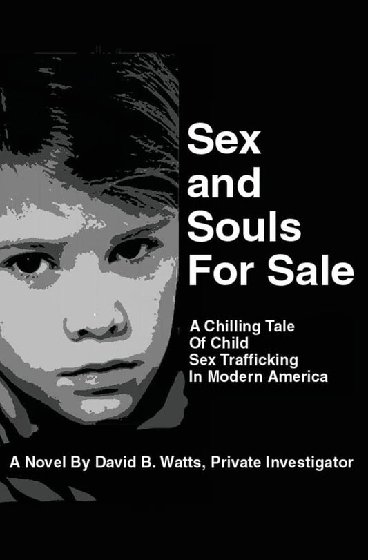 Sex and Souls For Sale: A Chilling Tale of Child Sex Trafficking in Modern America