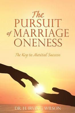 The Pursuit of Marriage Oneness: The Key to Marital Success