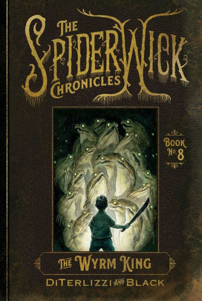 The Wyrm King (Spiderwick Chronicles #8)