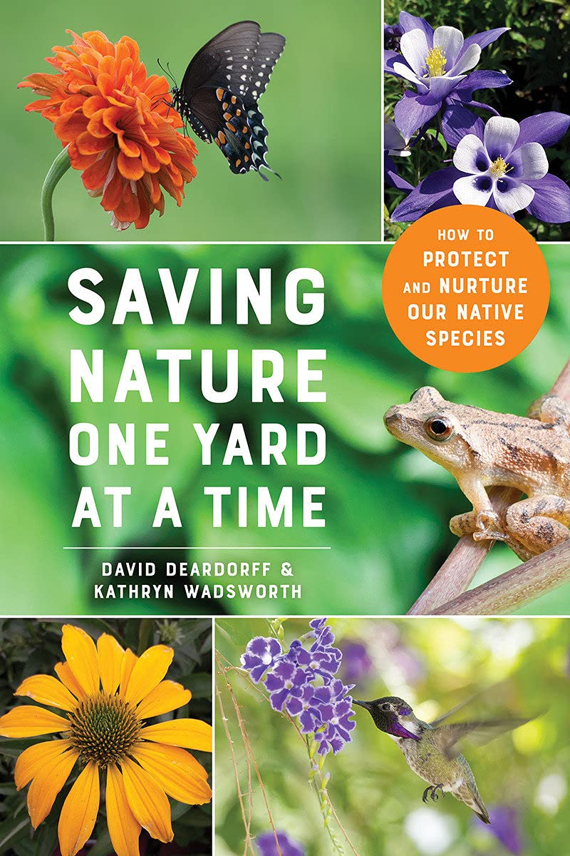 Saving Nature One Yard at a Time: How to Protect and Nurture Our Native Species (Backorder)