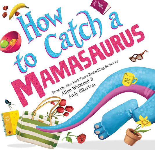 How to Catch a Mamasaurus