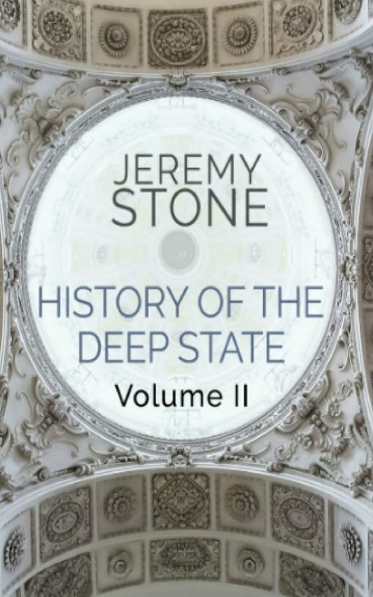 History of the Deep State: Volume II ( New World Order #2 )