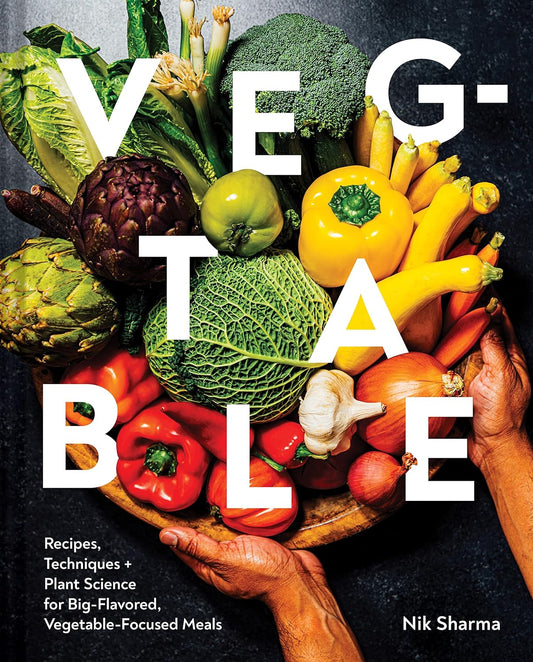 Veg-Table: Recipes, Techniques, and Plant Science for Big-Flavored, Vegetable-Focused Meals