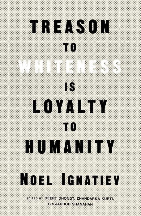 Treason to Whiteness Is Loyalty to Humanity