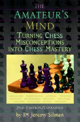 The Amateur's Mind: Turning Chess Misconceptions Into Chess Mastery