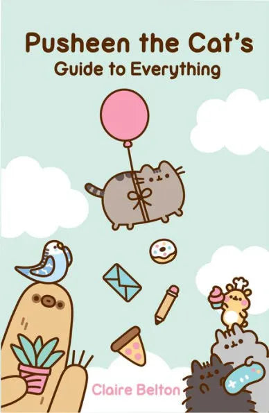 Pusheen the Cat's Guide to Everything (I Am Pusheen)