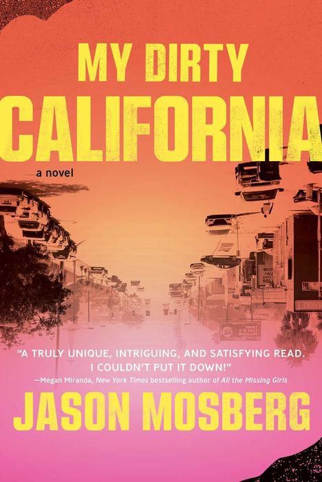 My Dirty California: A Novel